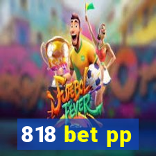 818 bet pp